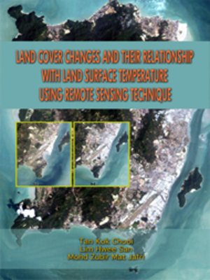 cover image of Land Cover Changes and Their Relationship with Land Surface Temperature Using Remote Sensing Techniq